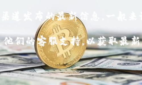 关于t p钱包在大陆的注册政策，情况会随时变化，因此建议你在进行注册时，先查看官方渠道发布的最新信息。一般来说，由于政策监管的原因，很多加密货币钱包和交易所可能会在大陆地区限制注册或使用。

如果你想了解具体的注册流程或是否能够成功注册，最好访问t p钱包的官方网站或联系他们的客服支持，以获取最新的使用条款和政策信息。

另外，注册时请确保你的网络安全，避免在不安全的网站上提交敏感信息。