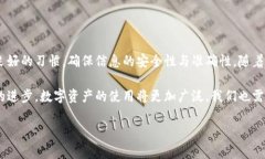 TP钱包是一款脱胎于区块链技术的数字资产钱包，